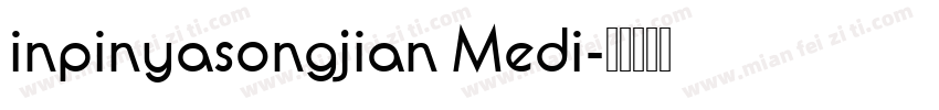 inpinyasongjian Medi字体转换